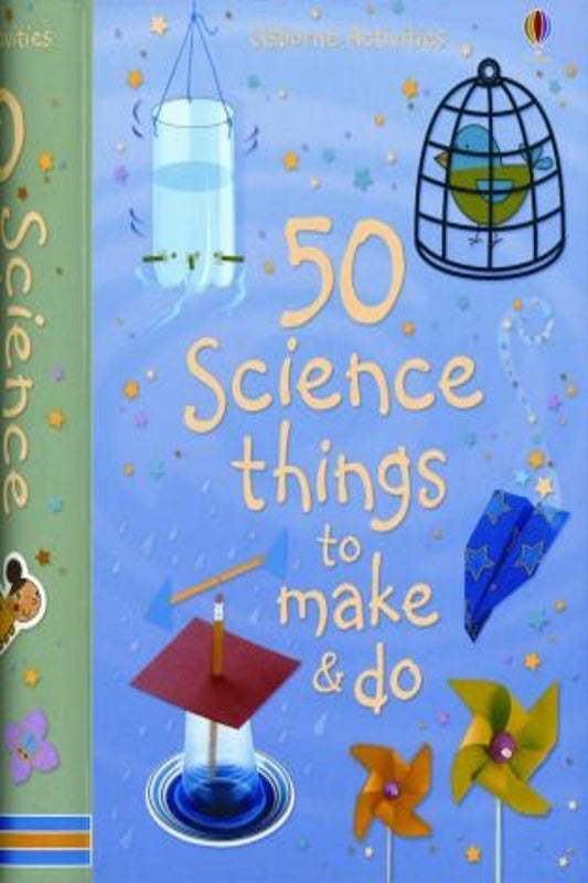 50 Science Things to Make & Do
