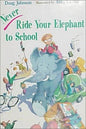 Never Ride Your Elephant to School